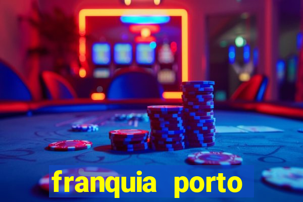 franquia porto seguro valor